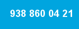 938 860 04 21